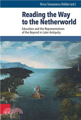 Reading the Way to the Netherworld ─ Education and the Representations of the Beyond in Later Antiquity