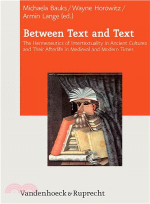 Between Text and Text ─ The Hermeneutics of Intertextuality in Ancient Cultures and Their Afterlife in Medieval and Modern Times