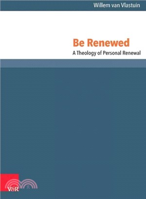 Be Renewed ― A Theology of Personal Renewal