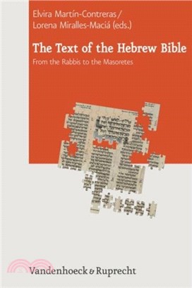 The Text of the Hebrew Bible：From the Rabbis to the Masoretes