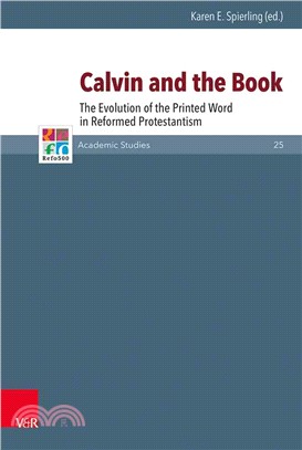 Calvin and the Book ─ The Evolution of the Printed Word in Reformed Protestantism