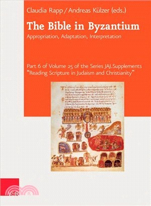 The Bible in Byzantium ― Appropriation, Adaptation, Interpretation