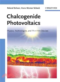 Chalcogenide Photovoltaics Physics, Technologies,And Thin Film Devices