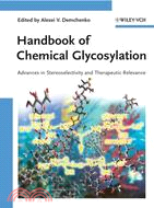 Handbook Of Chemical Glycosylation - Advances In Stereoselectivity And Therapeutic Relevance