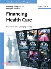 Financing Health Care - New Ideas For A Changing Society