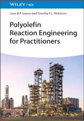 Polyolefin Reaction Engineering：A Practical Approach
