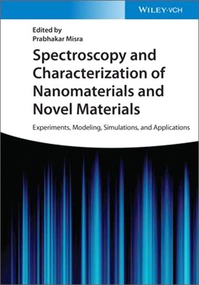 Spectroscopy And Characterization Of Nanomaterials And Novel Materials - Experiments, Modeling, Simulations, And Applications