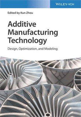 Additive Manufacturing Technology - Design, Optimization And Modeling