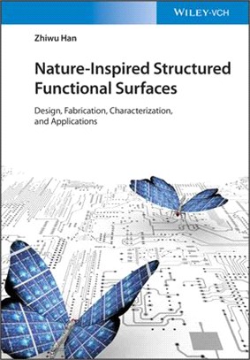 Nature-Inspired Structured Functional Surfaces - Design, Fabrication, Characterization, And Applications