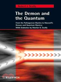 THE DEMON AND THE QUANTUM - FROM THE PYTHAGOREAN MYSTICS TO MAXWELL'S DEMON AND QUANTUM MYSTERY