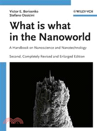 WHAT IS WHAT IN THE NANOWORLD - A HANDBOOK ON NANOSCIENCE AND NANOTECHNOLOGY