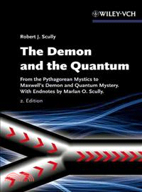 THE DEMON AND THE QUANTUM 2E - FROM THE PYTHAGOREAN MYSTICS TO MAXWELL'S DEMON AND QUANTUM MYSTERY