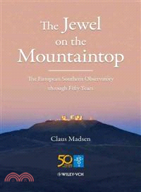 The Jewel On The Mountaintop - The European Southern Observatory Through Fifty Years