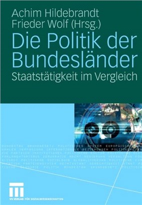 Die Politik Der Bundeslander：Staatstatigkeit Im Vergleich