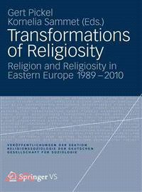 Transformations of Religiosity—Religion and Religiosity in Eastern Europe 1989-2010