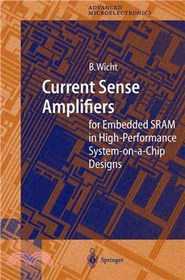 Current Sense Amplifiers ― For Embedded Sram in High-Performance System-On-A-Chip Designs