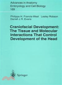 Craniofacial Development—The Tissue and Molecular Interactions That Control Development of the Head