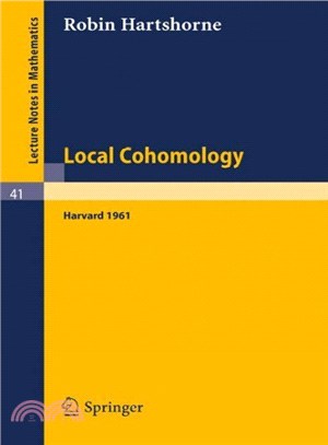 Local Cohomology ― A Seminar Given by A. Groethendieck, Harvard University. Fall, 1961