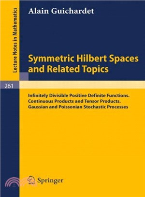 Symmetric Hilbert Spaces and Related Topics ― Infinitely Divisible Positive Definite Functions. Continuous Products and Tensor Products. Gaussian and Poissonian Stochastic Processes