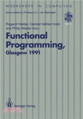 Functional Programming, Glasgow 1991：Proceedings of the 1991 Glasgow Workshop on Functional Programming, Portree, Isle of Skye, 12-14 August 1991