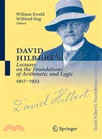 David Hilbert's Lectures on the Foundations of Arithmetic And Logic, 1917-1933