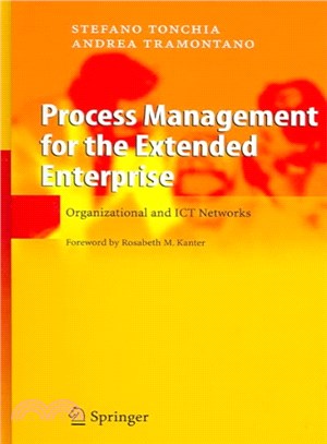 Process Management For The Extended Enterprise ― Organizational and ICT Networks