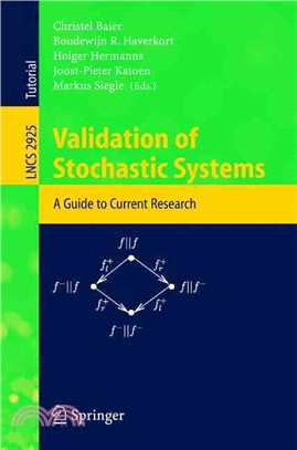 Validation Of Stochastic Systems ― A Guide To Current Research