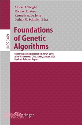 Foundtions of Genetic Algorithms ― 8th International Workshop, Foga 2005, Aizu-wakamatsu City, Japan, January 5-9, 2005, Revised Selected Papers