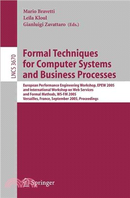 Formal Techniques for Computer Systems And Business Processed ― European Performance Engineering Workshop, EPEW 2005 And Internatoional Workshop On Web Services And Formal Methods, WS-FM 2005, Versail