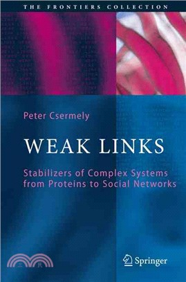 Weak Links—Stabilizers of Complex Systems from Proteins to Social Networks