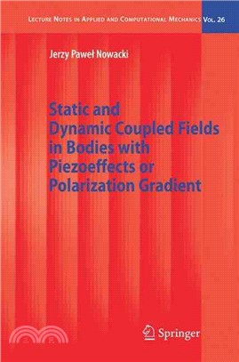 Static And Dynamic Coupled Fields in Bodies With Piezoefffects or Polarization Gradient