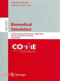 Biomedical Simulation—Third International Symposium, ISBMS 2006, Zurich, Switzerland, July 10-11, 2006, Proceedings