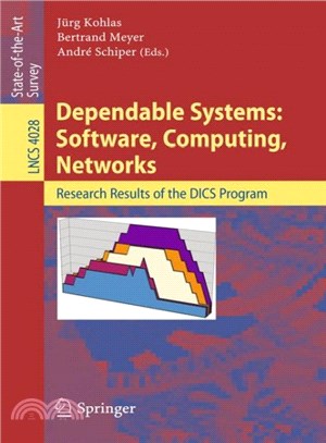 Dependable Systems: Software, Computing, Networks ― Research Results of the DICS Program