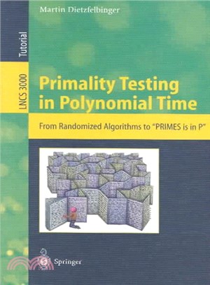 Primality Testing in Polynomial Time ― From Randomized Algorithms to "Primes Is in P"