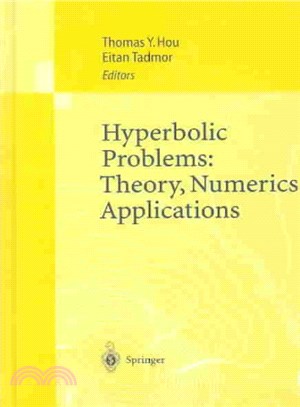 Hyperbolic Problems ― Theory, Numerics, Applications : Proceedings of the Ninth International Conference on Hyperbolic Problems Held in Caltech, Pasadena, March 25-29, 2002