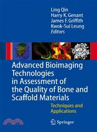 Advanced Bioimaging Technologies in Assessment of the Quality of Bone and Scaffold Materials ─ Techniques and Applications