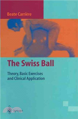 The Swiss Ball: Theory, Basic Exercises and Clinal Application