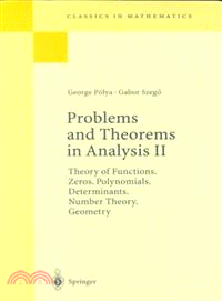 Problems and Theorems in Analysis II ― Theory of Functions, Zeros, Polynomials, Determinants, Number Theory, Geometry