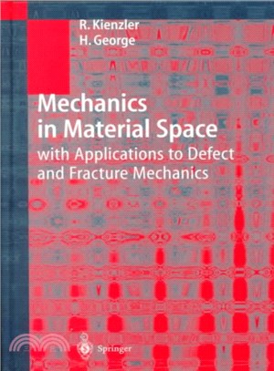 Mechanics in Material Space ― With Applications in Defect and Fracture Mechanics