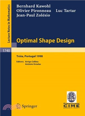Optimal Shape Design ― Lectures Given at the Joint C.I.M/C.I.M.E. Summer School Held in Troia, Portugal, June 1-6, 1998