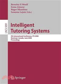 Intelligent Tutoring Systems ─ 9th International Conference, Its 2008, Montreal, Canada, June 23-27, 2008, Proceedings