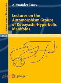 Leture on the Automorphism Groups of Kobayashi-Hyperbolic Manifolds