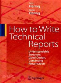 How to Write Technical Reports—Understandable Structure, Good Design, Convincing Presentation