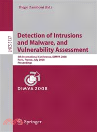 Detection of Intrusions and Malware, and Vulnerability Assessment—5th International Conference, Dimva 2008, Paris, France, July 10-11, 2008, Proceedings