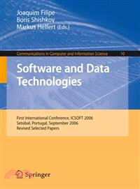 Software and Data Technologies—First International Conference, ICSOFT 2006, Set+bal, Portugal, September 11-14, 2006, Revised Selected Papers