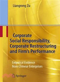 Corporate Social Responsibility, Corporate Restructuring and Firm's Performance ─ Empirical Evidence from Chinese Enterprises