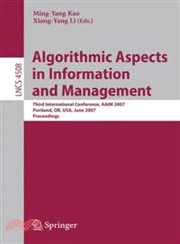 Algorithmic Aspects in Information and Management ─ Third International Conference, AAIM 2007 Portland, Or, USA, June 6-8, 2007 Proceedings