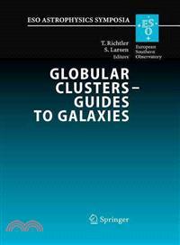 Globular Clusters - Guides to Galaxies ─ Proceedings of the Joint ESO-Fondap Workshop on Globular Clusters Held in Concepci鏮, Chile, 6-10 March 2006