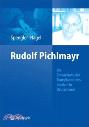 Rudolf Pichlmayr: Die Entwicklung Der Transplantationsmedizin in Deutschland