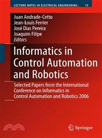 Informatics in Control Automation and Robotics—Selected Papers from the International Conference on Informatics in Control Automation and Robotics 2006